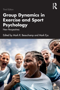 Group Dynamics in Exercise and Sport Psychology: New Perspectives - (Paperback or Softback)