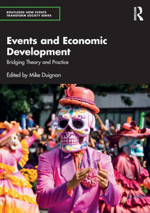 Events and Economic Development: Bridging Theory and Practice - (Paperback or Softback) Events and Economic Development: Bridging Theory and Practice - (Paperback or Softback)