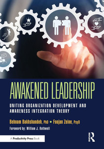 Awakened Leadership: Uniting Organization Development and Awareness Integration Theory - (Paperback or Softback) Awakened Leadership: Uniting Organization Development and Awareness Integration Theory - (Paperback or Softback)