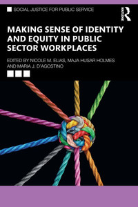 Making Sense of Identity and Equity in Public Sector Workplaces - (Paperback or Softback)