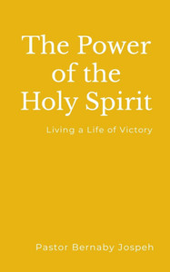 The Power of the Holy Spirit: Living a Life of Victory
