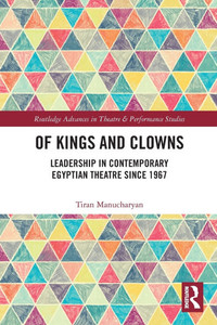 Of Kings and Clowns: Leadership in Contemporary Egyptian Theatre Since 1967