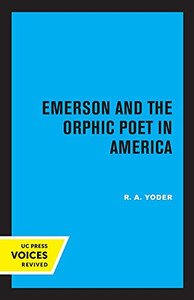 Emerson And The Orphic Poet In America - 9780520338524 Emerson And The Orphic Poet In America - 9780520338524