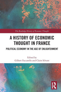 A History of Economic Thought in France: Political Economy in the Age of Enlightenment