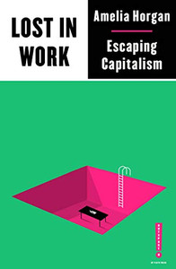 Lost In Work: Escaping Capitalism (Outspoken By Pluto)