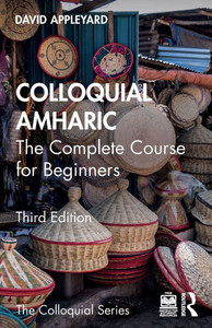 Colloquial Amharic: The Complete Course for Beginners - (Paperback or Softback) Colloquial Amharic: The Complete Course for Beginners - (Paperback or Softback)