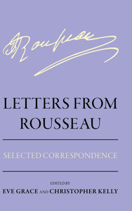 Letters from Rousseau: Selected Correspondence