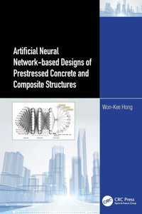 Artificial Neural Network-based Designs of Prestressed Concrete and Composite Structures Artificial Neural Network-based Designs of Prestressed Concrete and Composite Structures