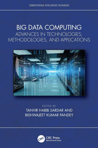 Big Data Computing: Advances in Technologies, Methodologies, and Applications