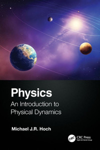 Physics: An Introduction to Physical Dynamics - (Paperback or Softback) Physics: An Introduction to Physical Dynamics - (Paperback or Softback)