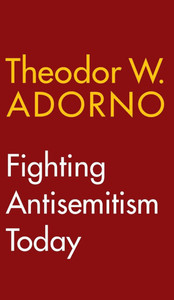 Fighting Antisemitism Today: A Lecture - (Hardback or Cased Book) Fighting Antisemitism Today: A Lecture - (Hardback or Cased Book)