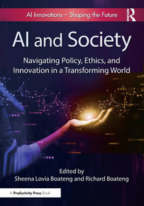 AI and Society: Navigating Policy, Ethics, and Innovation in a Transforming World - (Paperback or Softback) AI and Society: Navigating Policy, Ethics, and Innovation in a Transforming World - (Paperback or Softback)