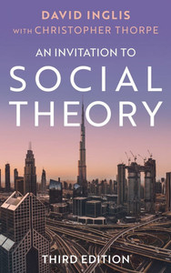 An Invitation to Social Theory - (Hardback or Cased Book) An Invitation to Social Theory - (Hardback or Cased Book)