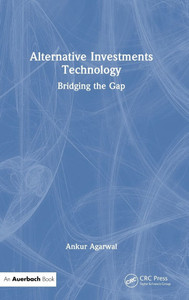Alternative Investments Technology: Bridging the Gap - (Hardback or Cased Book)