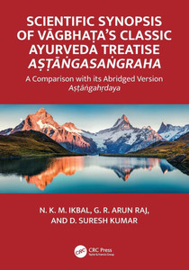 Scientific Synopsis of Vāgbhaṭa's Classic Ayurveda Treatise Aṣṭāṅgasaṅgraha: A Comparison with its Abridged Ve - (Paperback or Softback) Scientific Synopsis of Vāgbhaṭa's Classic Ayurveda Treatise Aṣṭāṅgasaṅgraha: A Comparison with its Abridged Ve - (Paperback or Softback)