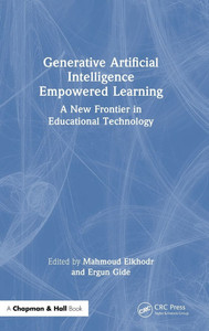 Generative Artificial Intelligence Empowered Learning: A New Frontier in Educational Technology - (Hardback or Cased Book)