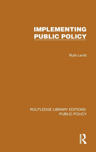Implementing Public Policy Implementing Public Policy