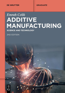 Additive Manufacturing: Science and Technology