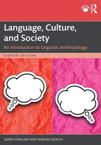 Language, Culture, and Society: An Introduction to Linguistic Anthropology - (Paperback or Softback)