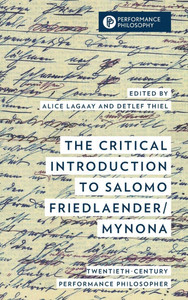 Critical Introduction to Salomo Friedlaender/Mynona: Twentieth-Century Performance Philosopher