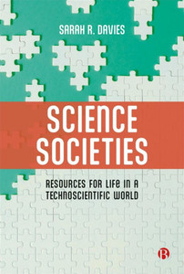 Science Societies: Resources for Life in a Technoscientific World - (Hardback or Cased Book)