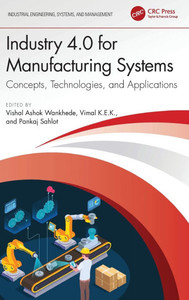 Industry 4.0 for Manufacturing Systems: Concepts, Technologies, and Applications Industry 4.0 for Manufacturing Systems: Concepts, Technologies, and Applications