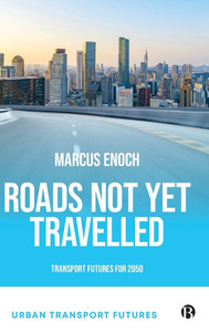 Roads Not Yet Travelled: Transport Futures for 2050 - (Hardback or Cased Book)