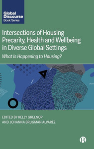 Intersections of Housing Precarity, Health and Wellbeing in Diverse Global Settings: What Is Happening to Housing?