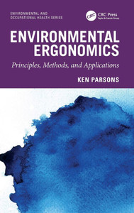 Environmental Ergonomics: Principles, Methods, and Applications Environmental Ergonomics: Principles, Methods, and Applications