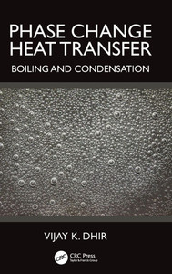 Phase Change Heat Transfer: Boiling and Condensation Phase Change Heat Transfer: Boiling and Condensation