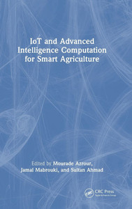Iot and Advanced Intelligence Computation for Smart Agriculture - (Hardback or Cased Book) Iot and Advanced Intelligence Computation for Smart Agriculture - (Hardback or Cased Book)