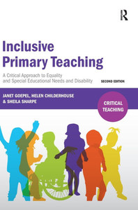 Inclusive Primary Teaching: A critical approach to equality and special educational needs and disability Inclusive Primary Teaching: A critical approach to equality and special educational needs and disability