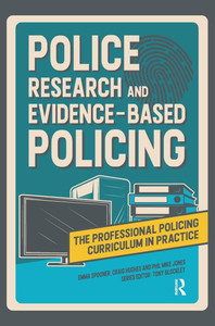 Police Research and Evidence-based Policing Police Research and Evidence-based Policing
