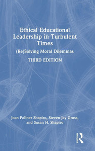 Ethical Educational Leadership in Turbulent Times: (Re)Solving Moral Dilemmas - (Hardback or Cased Book)