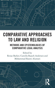 Comparative Approaches to Law and Religion: Methods and Epistemologies of Comparative Legal Analysis