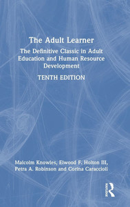 The Adult Learner: The Definitive Classic in Adult Education and Human Resource Development - (Hardback or Cased Book) The Adult Learner: The Definitive Classic in Adult Education and Human Resource Development - (Hardback or Cased Book)
