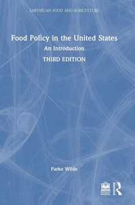 Food Policy in the United States: An Introduction - (Hardback or Cased Book) Food Policy in the United States: An Introduction - (Hardback or Cased Book)