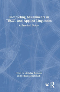 Completing Assignments in TESOL and Applied Linguistics: A Practical Guide - (Hardback or Cased Book) Completing Assignments in TESOL and Applied Linguistics: A Practical Guide - (Hardback or Cased Book)