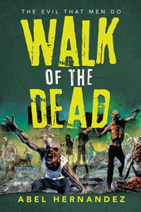 Walk Of The Dead: The Evil That Men Do - 9781664179509 Walk Of The Dead: The Evil That Men Do - 9781664179509