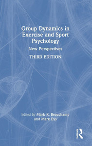 Group Dynamics in Exercise and Sport Psychology: New Perspectives - (Hardback or Cased Book)