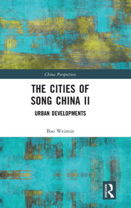 The Cities of Song China II: Urban Developments The Cities of Song China II: Urban Developments