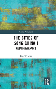 The Cities of Song China I: Urban Governance The Cities of Song China I: Urban Governance