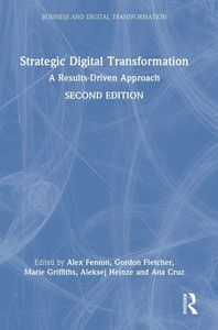 Strategic Digital Transformation: A Results-Driven Approach - (Hardback or Cased Book) Strategic Digital Transformation: A Results-Driven Approach - (Hardback or Cased Book)