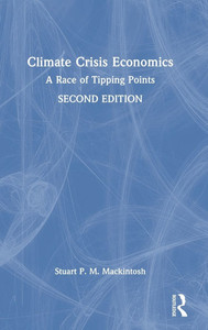Climate Crisis Economics: A Race of Tipping Points - (Hardback or Cased Book)