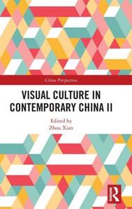 Visual Culture in Contemporary China II Visual Culture in Contemporary China II