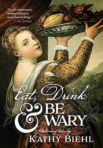 Eat, Drink & Be Wary: Cautionary Tales - 9781736432105