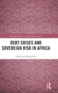 Debt Crises and Sovereign Risk in Africa Debt Crises and Sovereign Risk in Africa