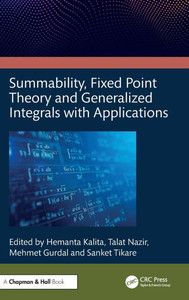 Summability, Fixed Point Theory and Generalized Integrals with Applications