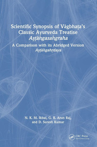 Scientific Synopsis of Vāgbhaṭa's Classic Ayurveda Treatise Aṣṭāṅgasaṅgraha: A Comparison with its Abridged Ve - (Hardback or Cased Book) Scientific Synopsis of Vāgbhaṭa's Classic Ayurveda Treatise Aṣṭāṅgasaṅgraha: A Comparison with its Abridged Ve - (Hardback or Cased Book)