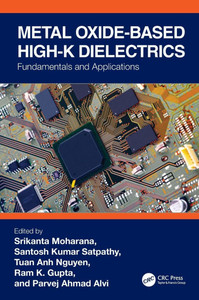 Metal Oxide-based High-K Dielectrics: Fundamentals and Applications Metal Oxide-based High-K Dielectrics: Fundamentals and Applications